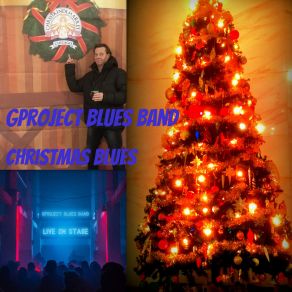 Download track Christmas Ain't No Time To Be Blue GProject Blues Band