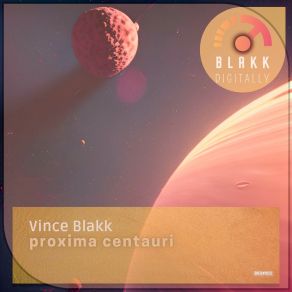 Download track Proxima Centauri Vince Blakk