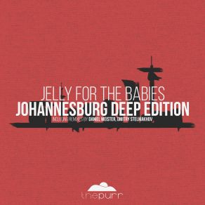 Download track Johannesburg (Daniel Meister Remix) Jelly For The Babies