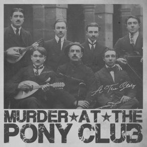 Download track 1905 Murder At The Pony Club