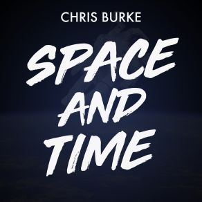 Download track Space And Time (Radio Edit) Chris Burke