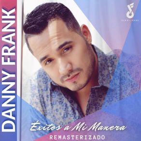 Download track A Donde Vamos A Parar (Edición Remasterizada) Danny Frank