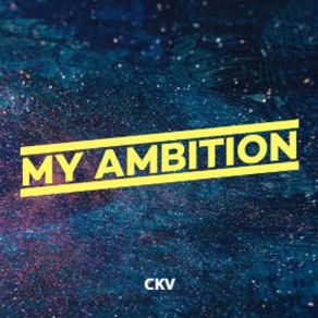 Download track My Ambition Ckv