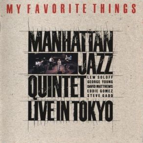 Download track My Favorite Things- Live In Tokyo. Flac Manhattan Jazz Quintet