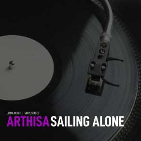 Download track Sailing Alone (Noise Version) Arthisa