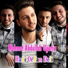 Download track Hadi Ordan Deli Mehmet Abdullah Uğurlu