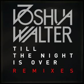 Download track Till The Night Is Over (Jva Deeper House Remix) Joshua Walter