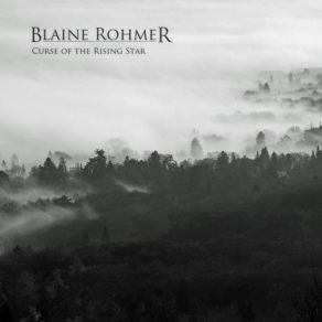 Download track Curse Of The Rising Star Blaine Rohmer