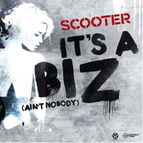 Download track It'S A Biz (Ain'T Nobody) (Club Mix) Scooter