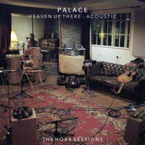 Download track Heaven Up There (Acoustic) Palace