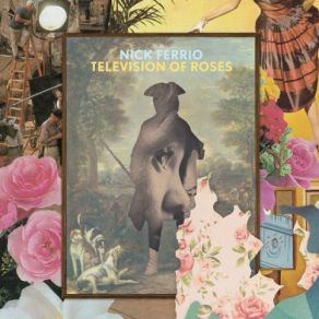 Download track Television Of Roses Nick Ferrio