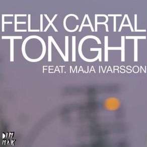 Download track Tonight (Jay Fay Remix) Felix Cartal, Maja IvarssonJay Fay