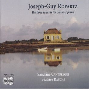 Download track 03. Sonate Pour Violon Et Piano N° 3 En La Majeur - III. Molto Lento Joseph-Guy Ropartz