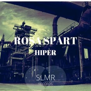 Download track Hiper (Original Mix) Rosa Spart