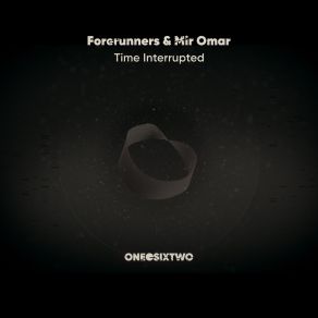 Download track Time Interrupted (Original Mix) Forerunners, Mir Omar