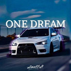 Download track One Dream M0meNteR