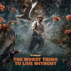 Download track The Worst Thing To Live Without (Radio Edit) 59 Perlen