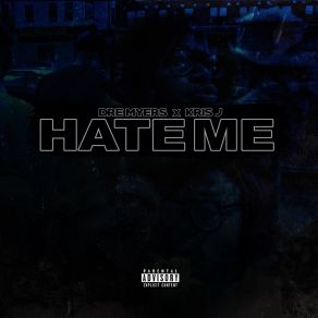 Download track Hate Me Dre MyersKris J