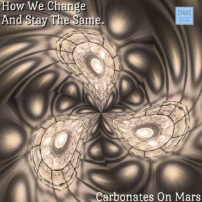 Download track How We Change And Stay The Same Carbonates On MarsStay The Same