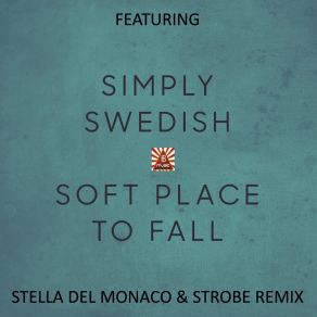 Download track Soft Place To Fall (Remix) Simply SwedishStrobe, Remix