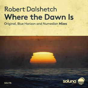 Download track Where The Dawn Is Robert Dalshetch