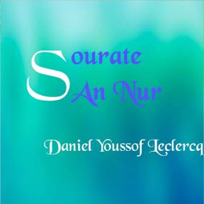 Download track Sourate An Nur, Pt. 1 (Français-Arabe) Daniel Youssof Leclercq