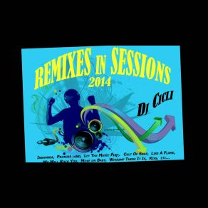 Download track Remixes In Sessions 2014 Dj Cicli