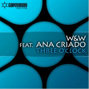 Download track Three O'Clock (Camera Remix) Ana Criado, W&WCamera