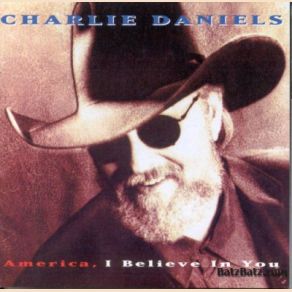 Download track America, I Believe In You Charlie Daniels