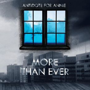 Download track More Than Ever, Pt. I Antidote For Annie