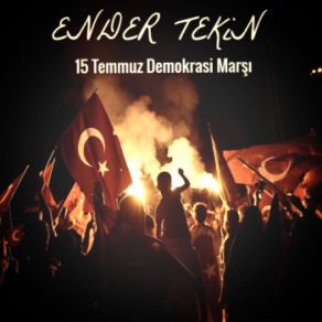 Download track 15 Temmuz Demokrasi Marşı Ender Tekin