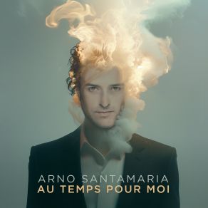 Download track C'est Pas Demain La Veille Arno Santamaria