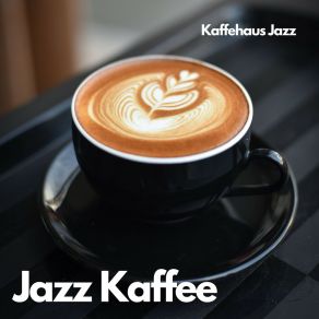 Download track Gemütlicher Jazz Kaffehaus Jazz