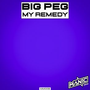 Download track My Remedy (Radio Mix) Big Peg