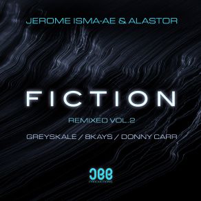 Download track Fiction (8Kays Remix) Alastor, Jerome Isma-Ae