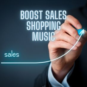 Download track Boost Sales - Shopping Music Shopping Music Channel