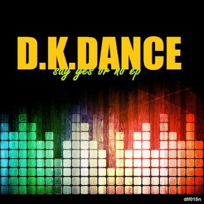 Download track Say Yes Or No (90's Power Mix) D. K. Dance