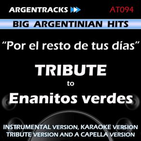 Download track Por El Resto De Tus Dias (In The Style Of Enanitos Verdes) [Tribute Version] Argentracks