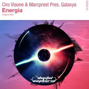 Download track Energia (Original Mix) Ciro Visone, Marcprest, Galaxya