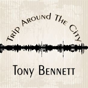 Download track I Can't Give You Anything But Love, Baby Tony Bennett