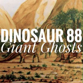 Download track Giants Dinosaur 88