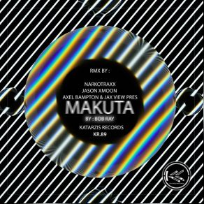 Download track Makuta (Axel Bampton & Jax View Pres Remix) Bob Ray