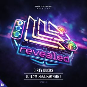 Download track Outlaw (Extended Mix) Dirty Ducks, Hawkboy