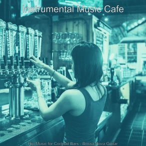 Download track Background For Cocktail Bars Instrumental Music Cafe