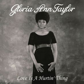 Download track Love Is A Hurtin' Thing (7 Version) Gloria Ann Taylor