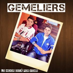 Download track Lo Mejor Está Por Venir Gemeliers