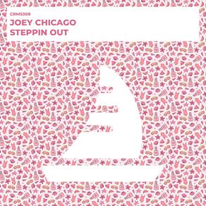 Download track Steppin Out (Original Dub Mix) Joey Chicago