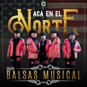 Download track Una Banda Y Un Corrido Grupo Balsas Musical