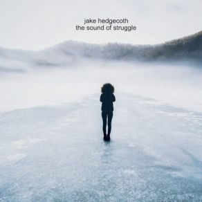 Download track The Sound Of Struggle Jake Hedgecoth