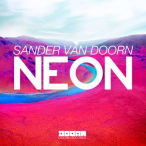 Download track Neon (Original Radio Edit) Sander Van Doorn